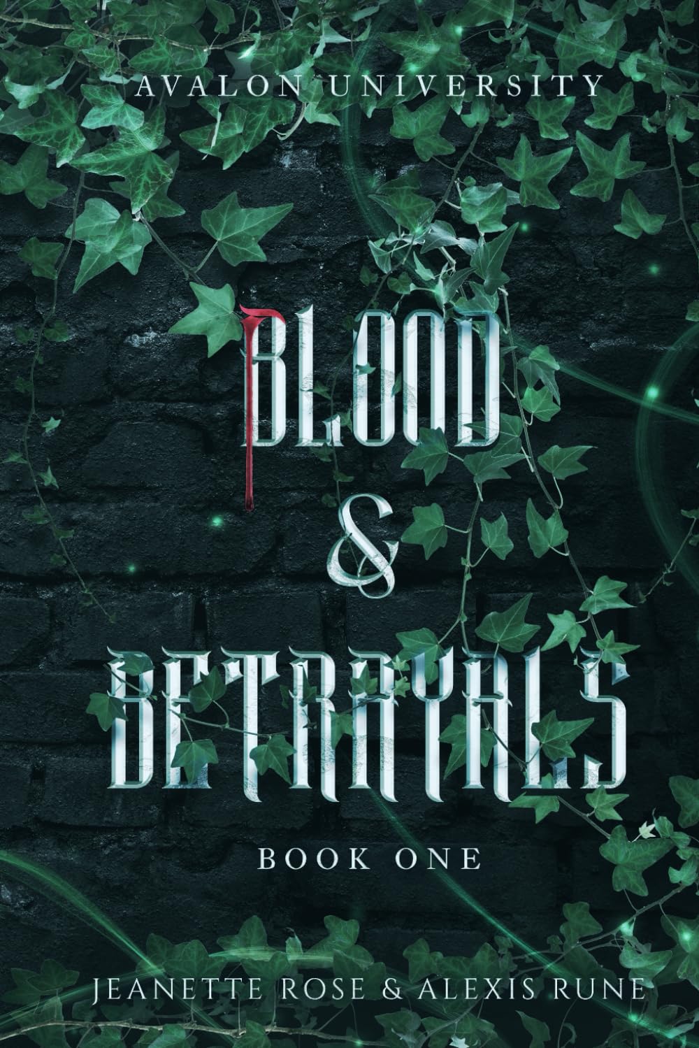 Blood & Betrayals (Avalon University #1)
