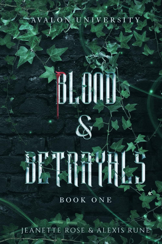 Blood & Betrayals (Avalon University #1)