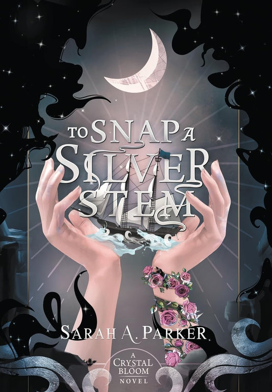 To Snap a Silver Stem (Crystal Bloom #2)