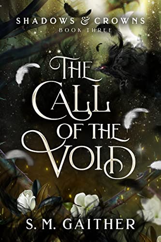 The Call of the Void (Shadows & Crowns #3)