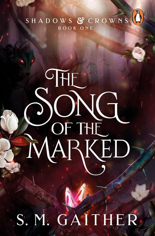 The Song of the Marked (Shadows & Crowns #1)