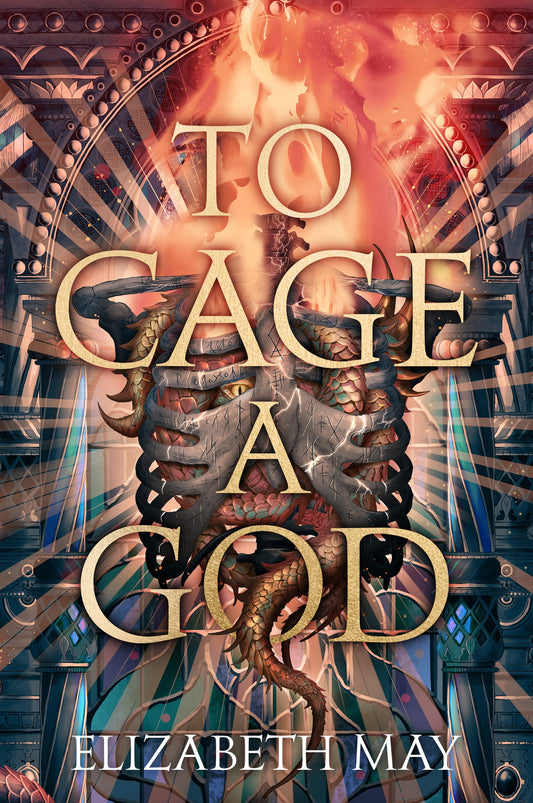 To Cage a God (These Monstrous Gods #1)